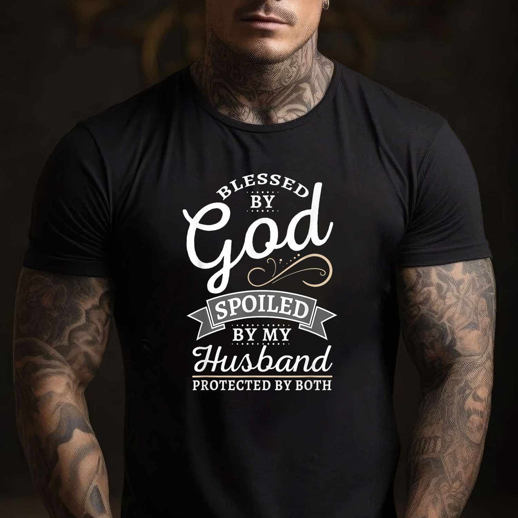 Blessed by God and Spoiled by My Husband Funny Wife Quote T-Shirt Tee Gift