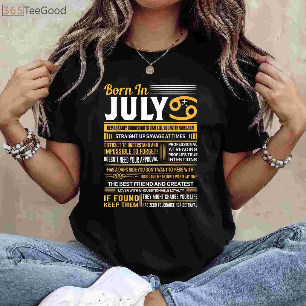 Born in July Cancer Zodiac Birthday T-Shirt _ July Birthday Gift Shirt