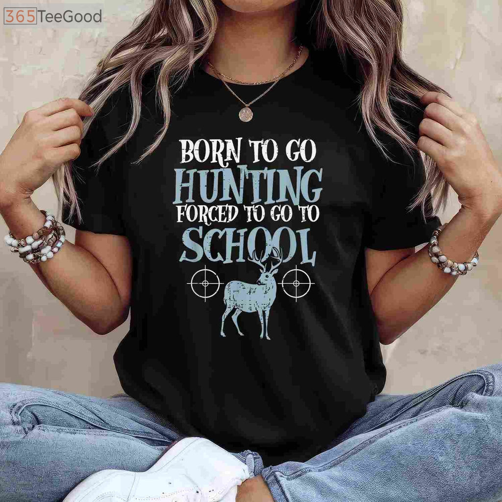 Born to Go Hunting T-Shirt, Funny Hunting Shirt for Boys Kids Men Hunters