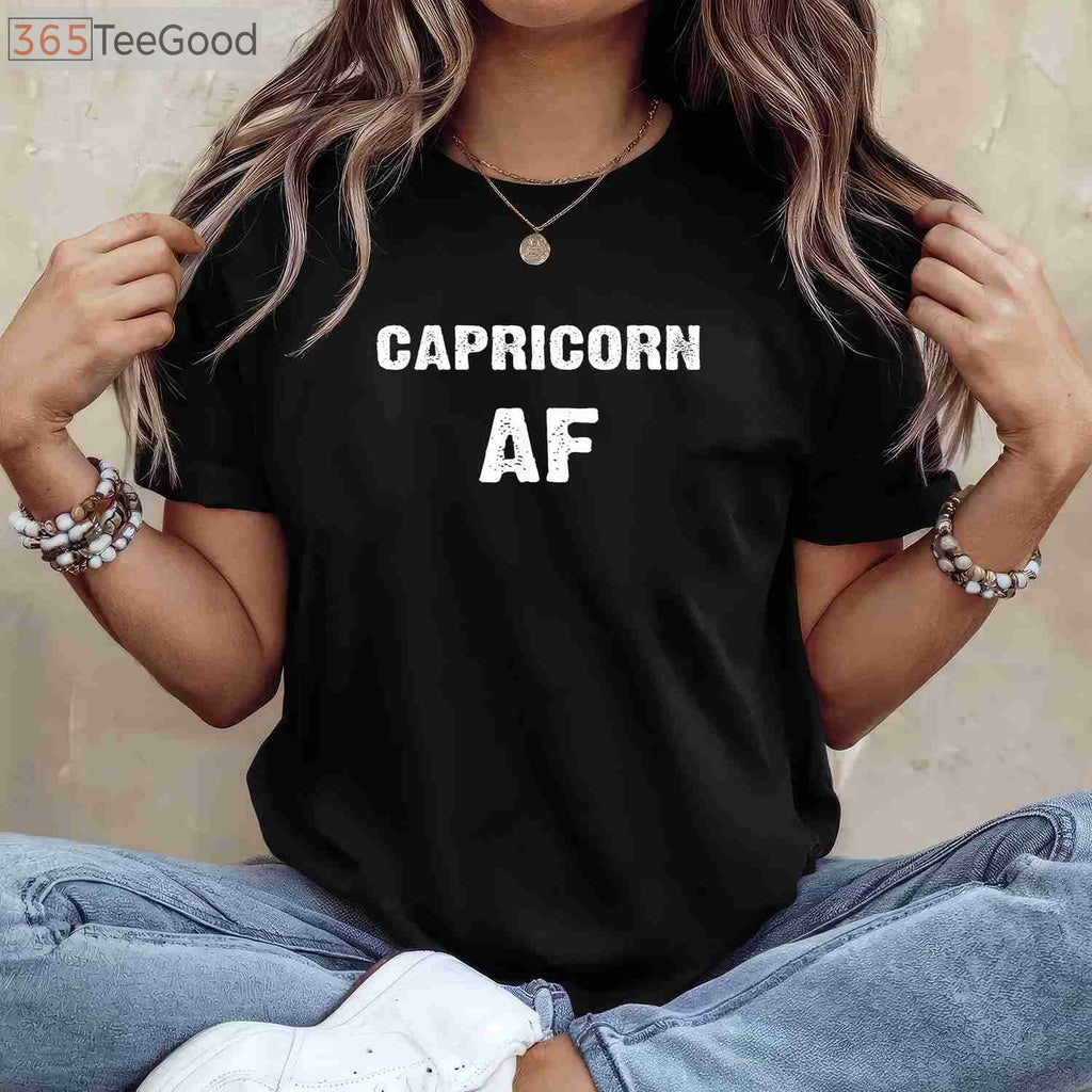 Capricorn AF Birthday Tee and T-Shirt, Funny December January Zodiac T-Shirt Gift for Adults