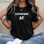 Capricorn AF Birthday Tee and T-Shirt, Funny December January Zodiac T-Shirt Gift for Adults