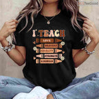Celebrate Black History Month I Teach Black History T-Shirt Proud Teacher Classroom Apparel