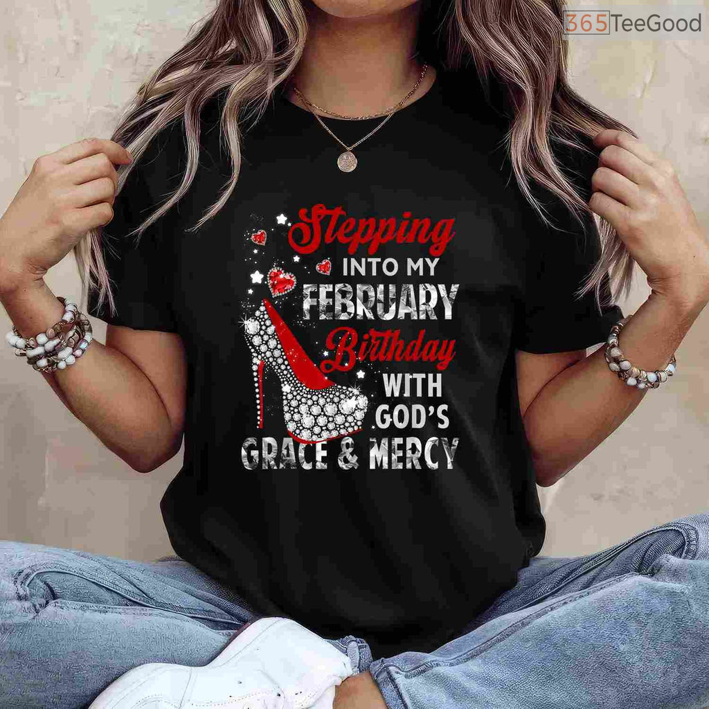 Christian February Birthday Shirt – Stepping Into My Month With God's Grace