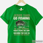 Christian Jesus Said Go Fishing Shirt - Biblical Angler Fish Story Graphic Tee