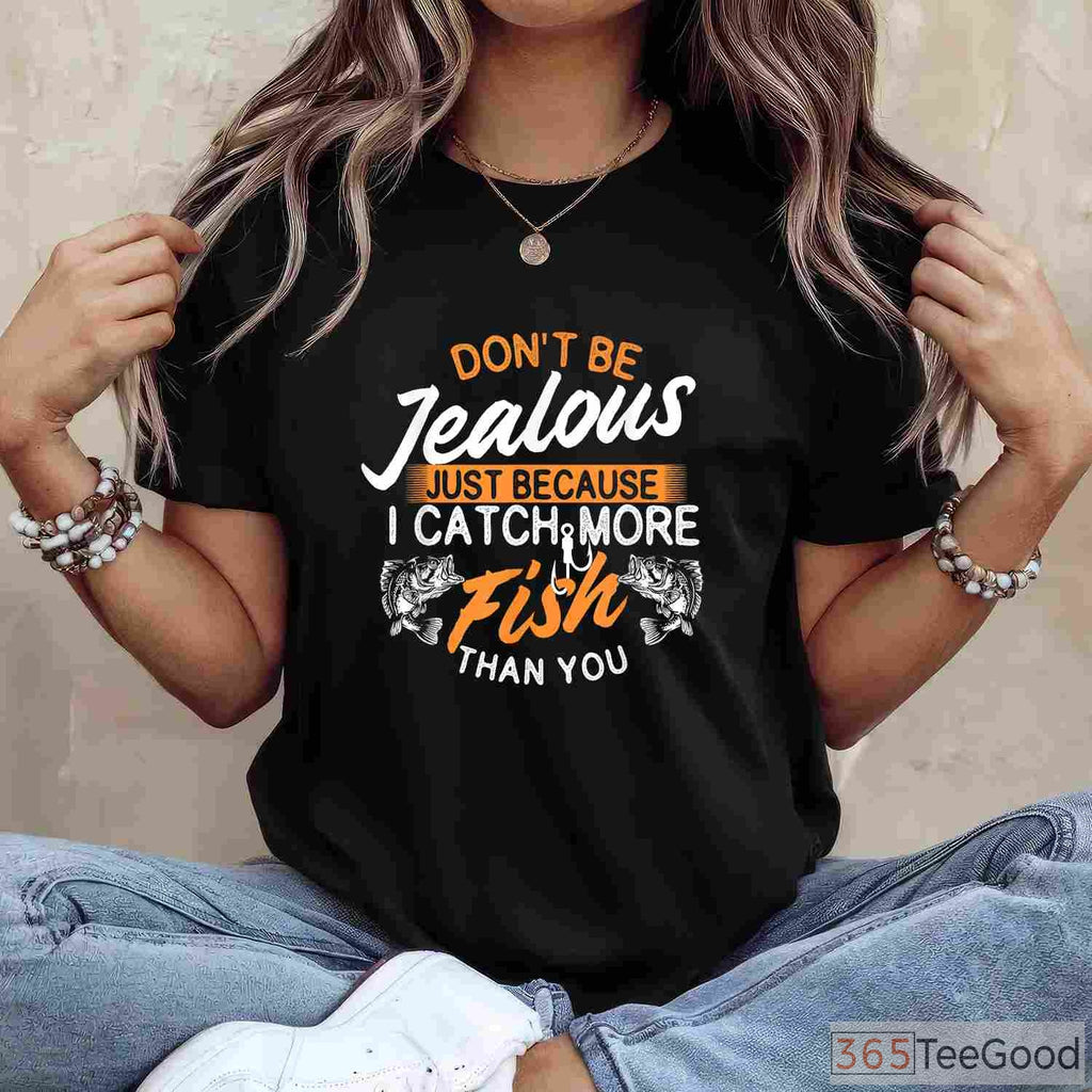 Competitive Catch More Fish Than You Shirt, Funny Fisherman Angling Statement Tee