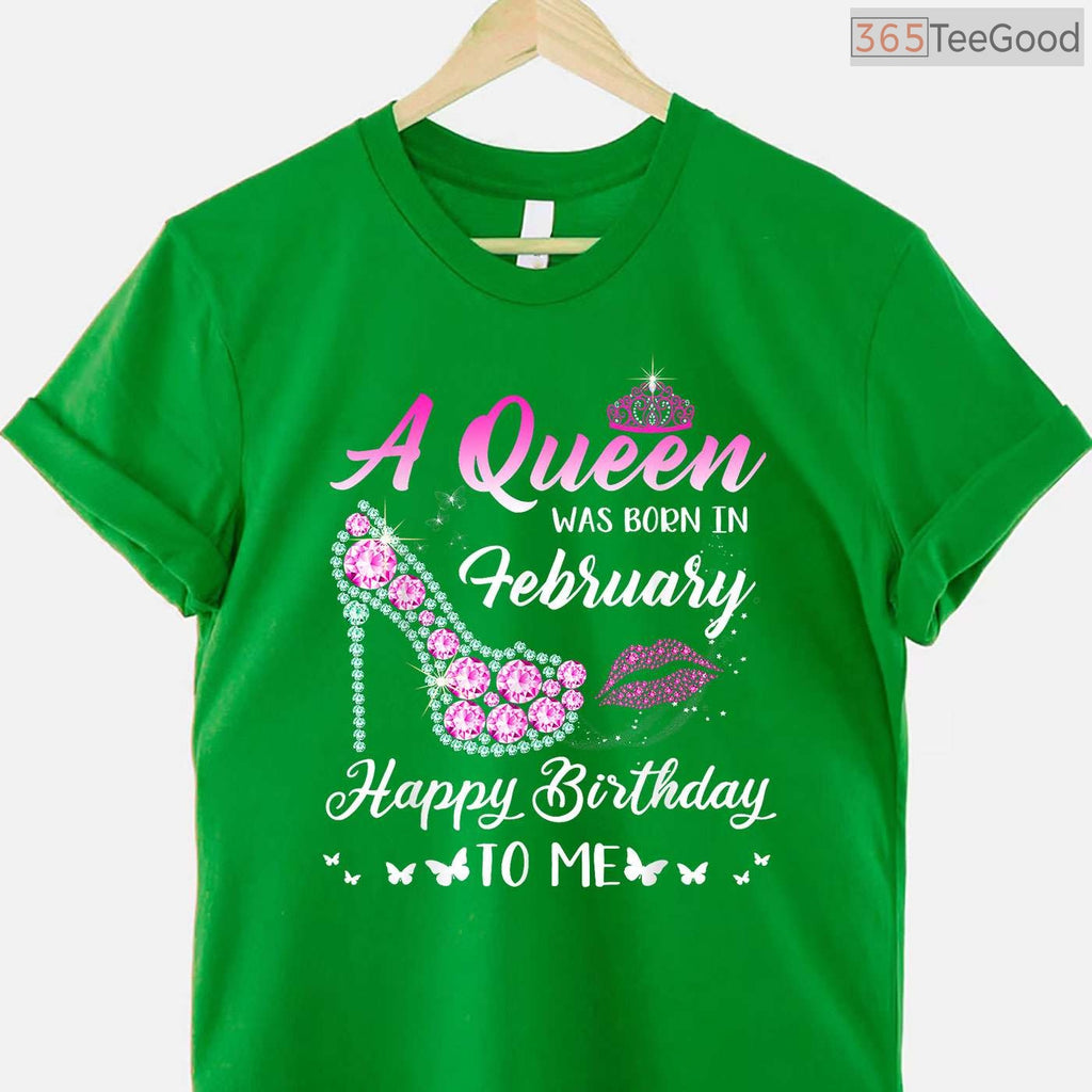 Cute February Birthday Shirt – A Queen Was Born In February Funny T-Shirt