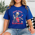 Dead Inside But It's Valentines Day Funny Skeleton T-Shirt, Gothic Humor Skull Valentine Tee Shirt