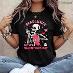 Dead Inside But It's Valentines Day Funny Skeleton T-Shirt, Gothic Humor Skull Valentine Tee Shirt