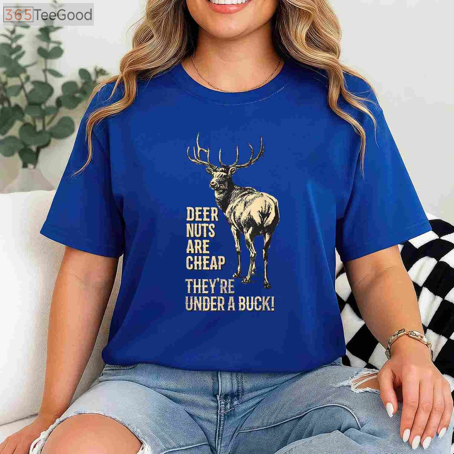 Deer Nuts Are Cheap Under A Buck Hunting Joke Shirt, Funny Dad Pun Tee