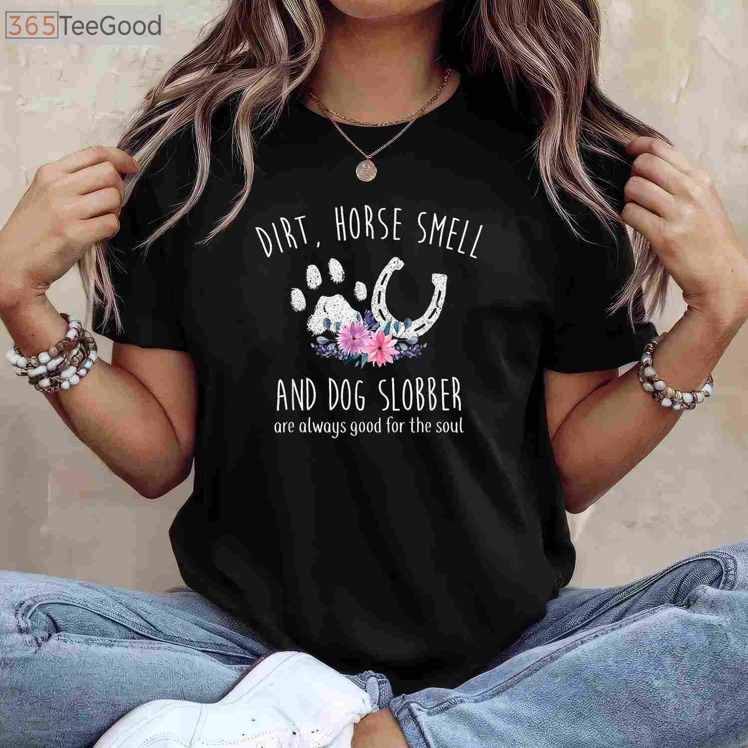Dirt Horse Smell Dog Slobber T-Shirt - Funny Equestrian & Dog Owner Gift