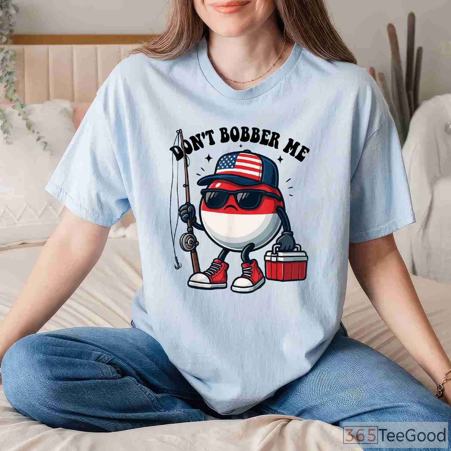 Don't Bobber Me Patriotic Fishing Shirt - Funny USA Flag Youth Angler Tee