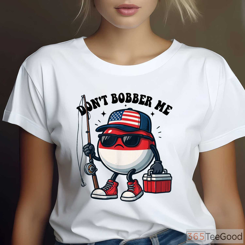 Don't Bobber Me Patriotic Fishing Shirt - Funny USA Flag Youth Angler Tee