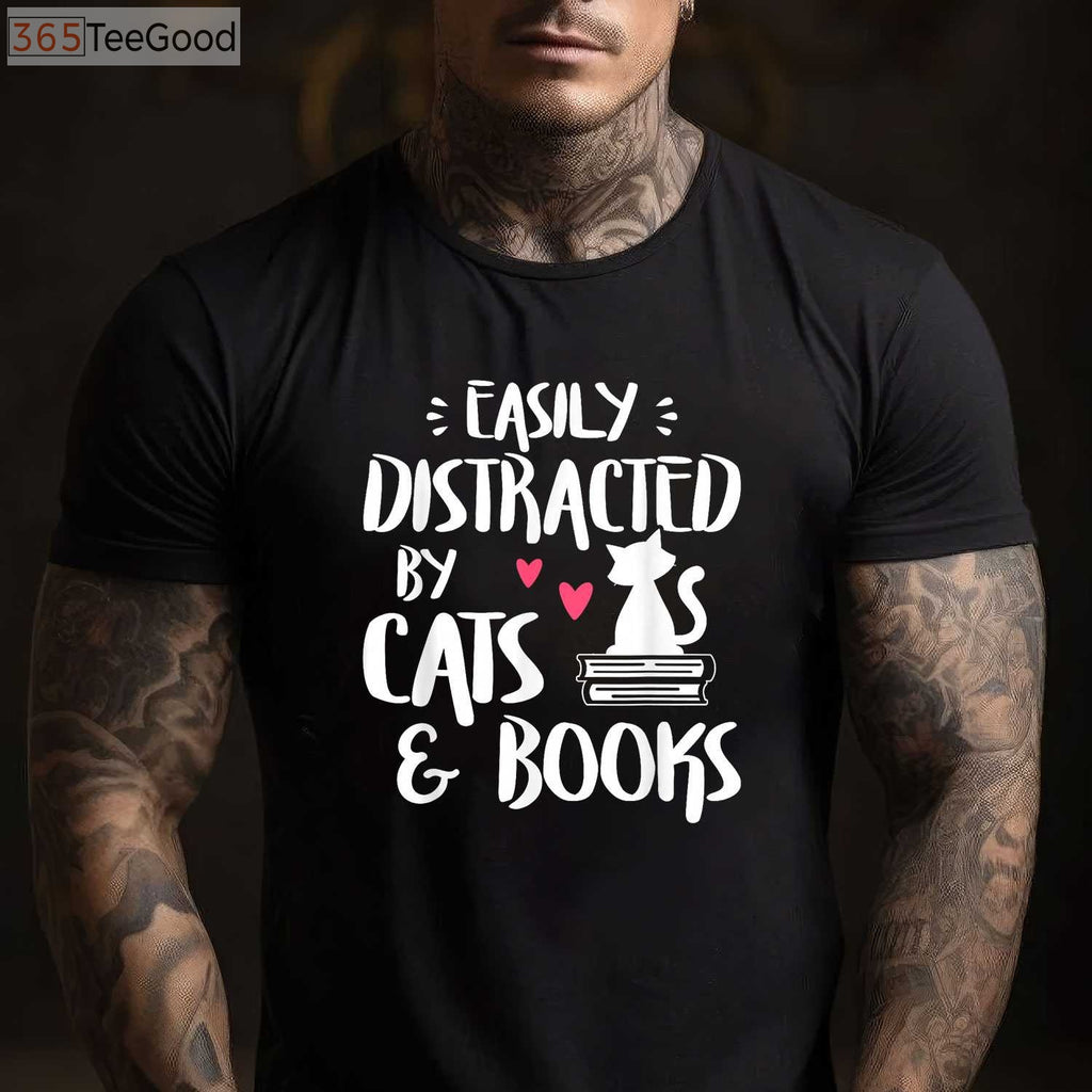 Easily Distracted by Cats and Books T-Shirt - Cute Reader & Cat Lover Gift