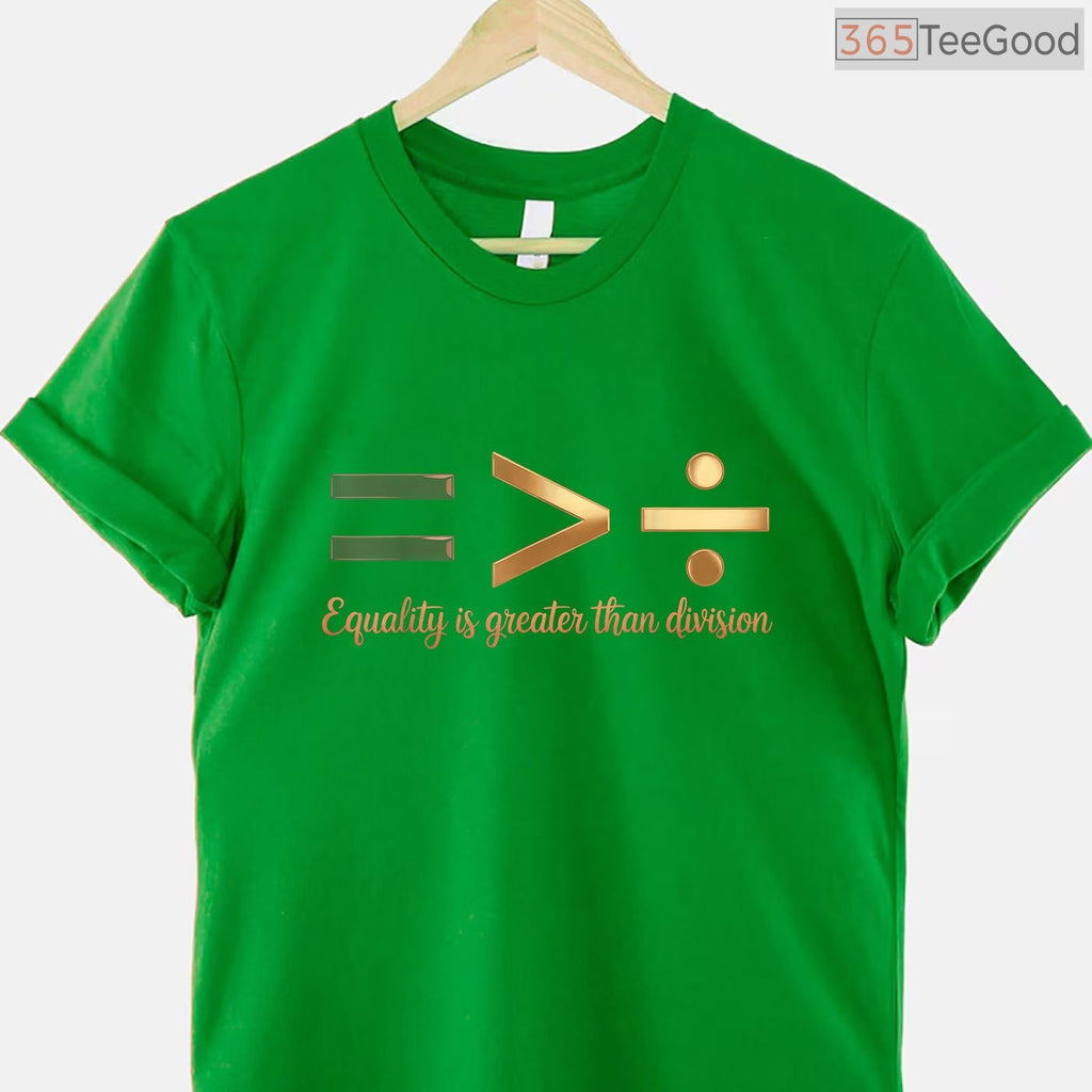 Equality Is Greater Than Division T-Shirt Melanin Unity Black History Month Math Shirt