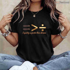 Equality Is Greater Than Division T-Shirt Melanin Unity Black History Month Math Shirt