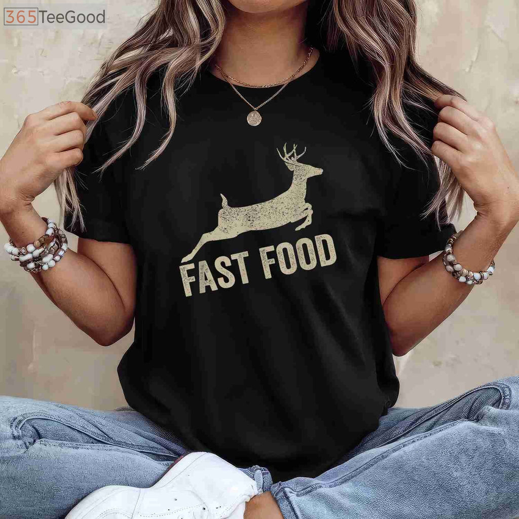 Fast Food Deer Hunting Humor Shirt, Funny Venison Meat Eater Graphic Tee