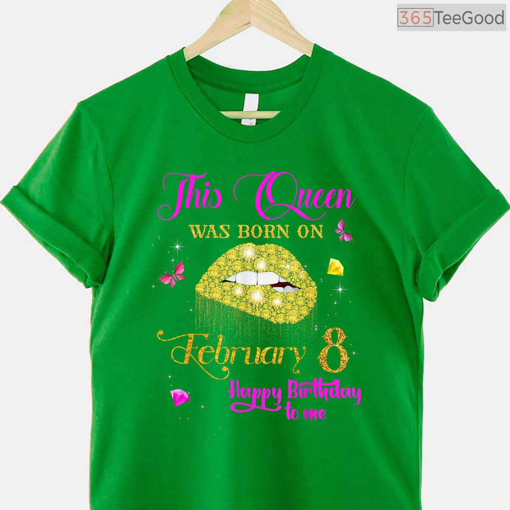 February 8th Birthday Shirt – Specific Date Queen Born In February Tee