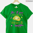 February 8th Birthday Shirt – Specific Date Queen Born In February Tee