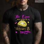 February 8th Birthday Shirt – Specific Date Queen Born In February Tee