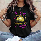 February 8th Birthday Shirt – Specific Date Queen Born In February Tee