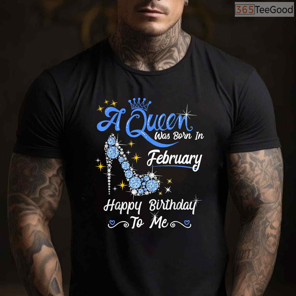 February Birthday Girl Shirt – A Queen Was Born In February Gift T-Shirt