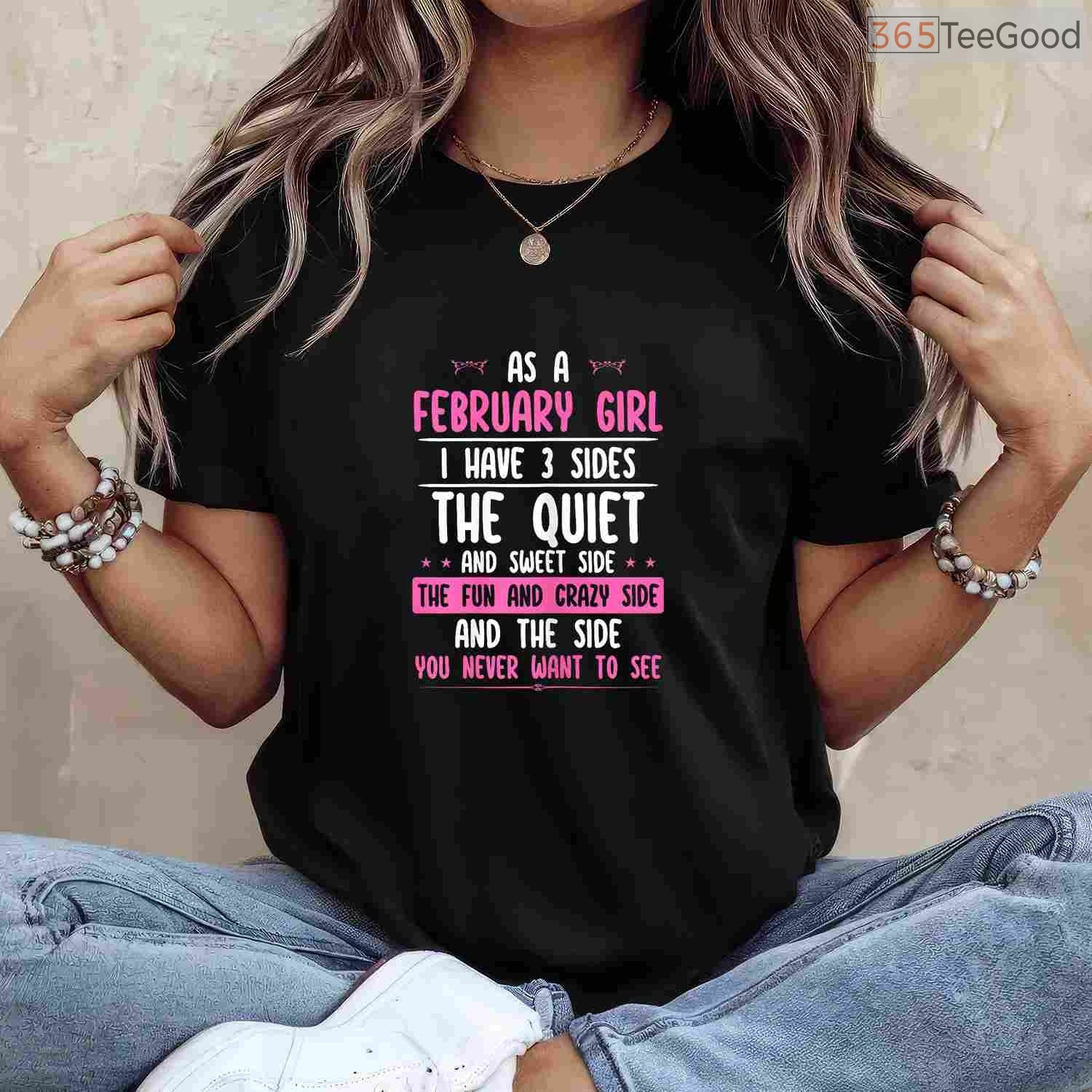 February Girl Personality Shirt – Quiet Sweet Crazy Birthday Gift For Women