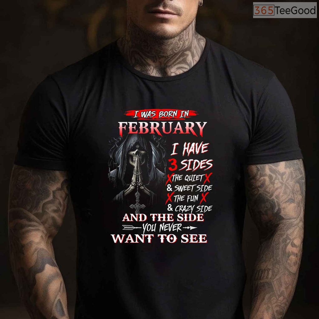 February Girl 3 Sides Shirt – Quiet Sweet Crazy Personality Gift