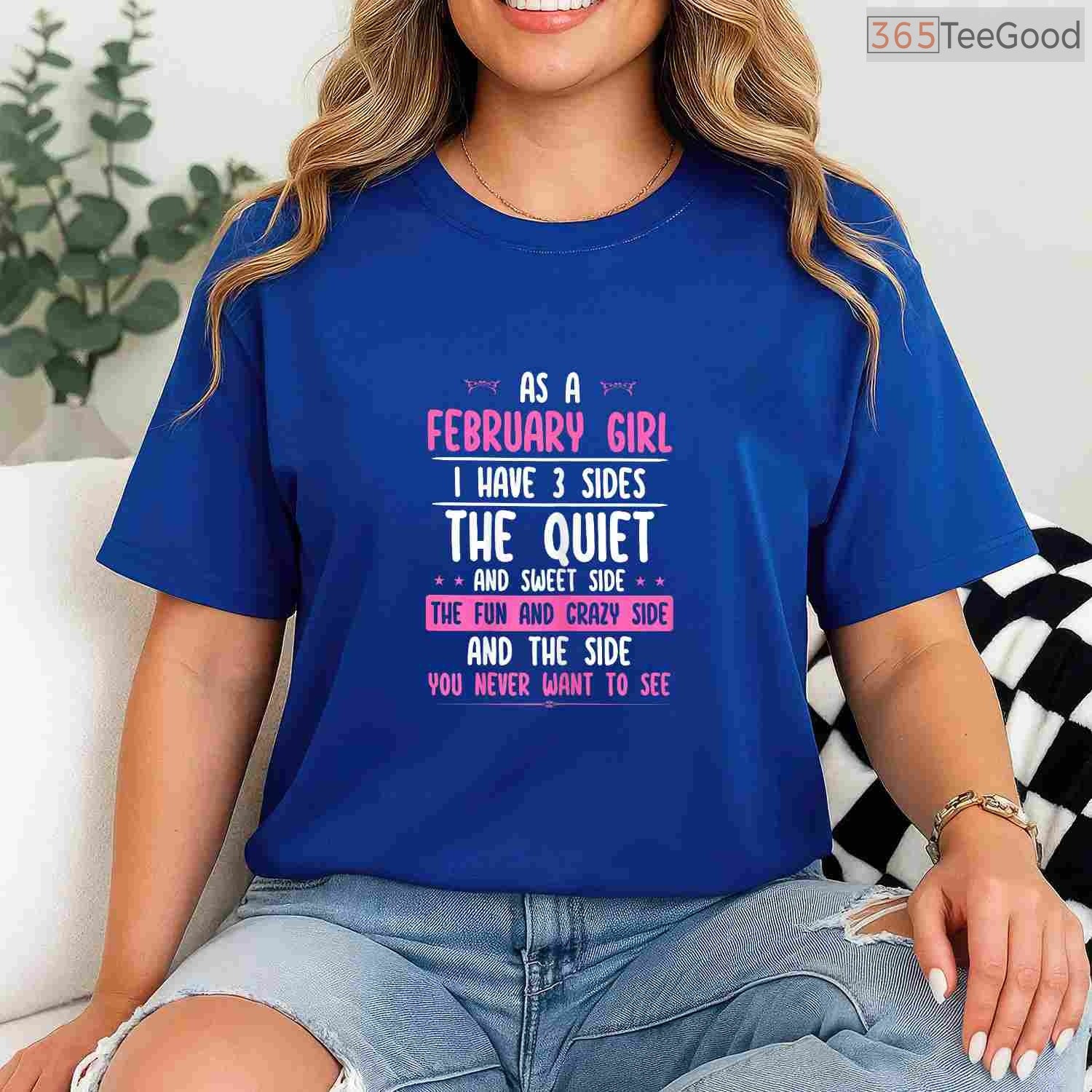 February Girl Personality Shirt – Quiet Sweet Crazy Birthday Gift For Women
