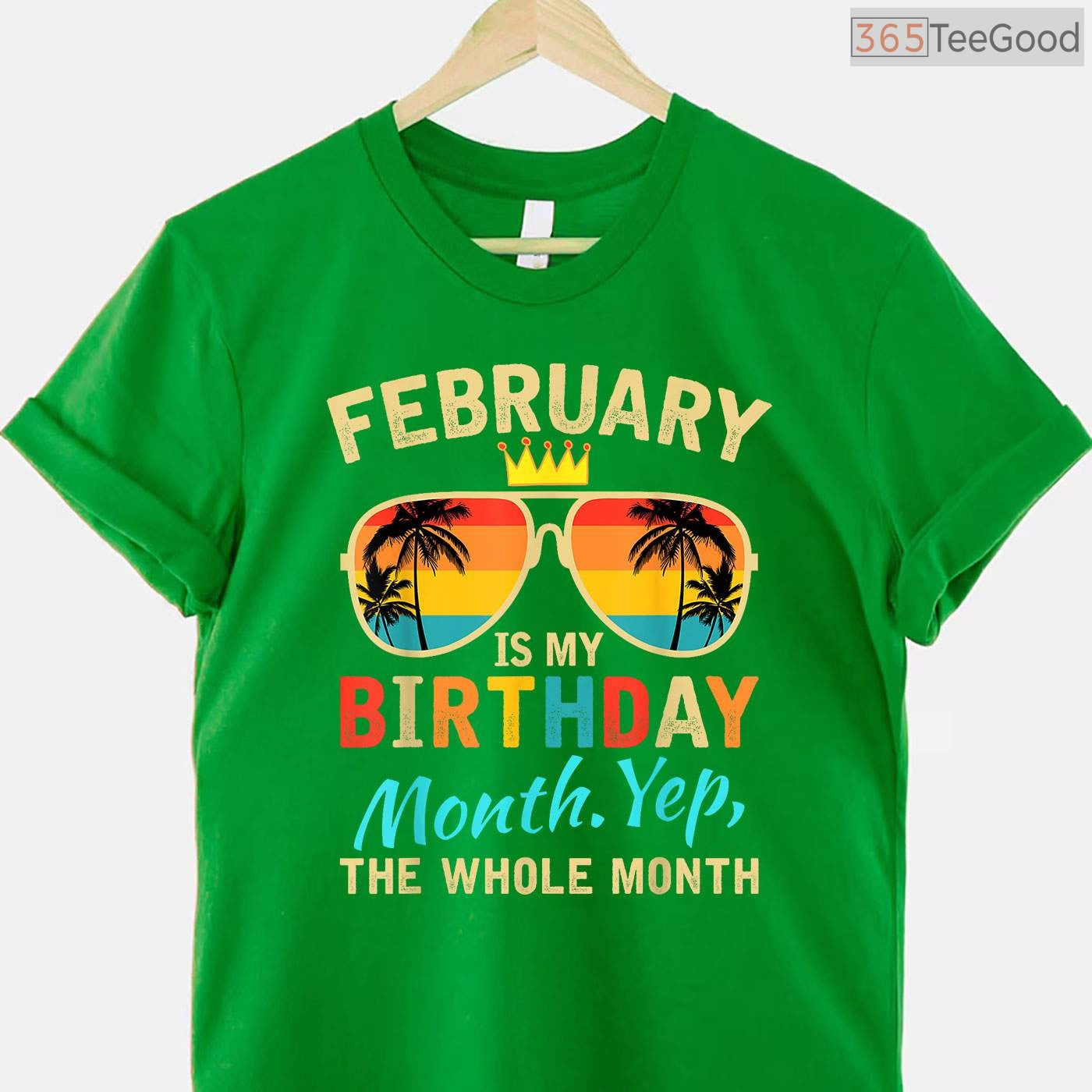 February Is My Birthday Month Shirt – Yes The Whole Month Unisex T-Shirt