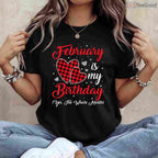 February Is My Birthday Yes The Whole Month Funny Typography Shirt