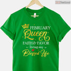 February Queen Faith & Favor Shirt – Living My Blessed Life Birthday Tee
