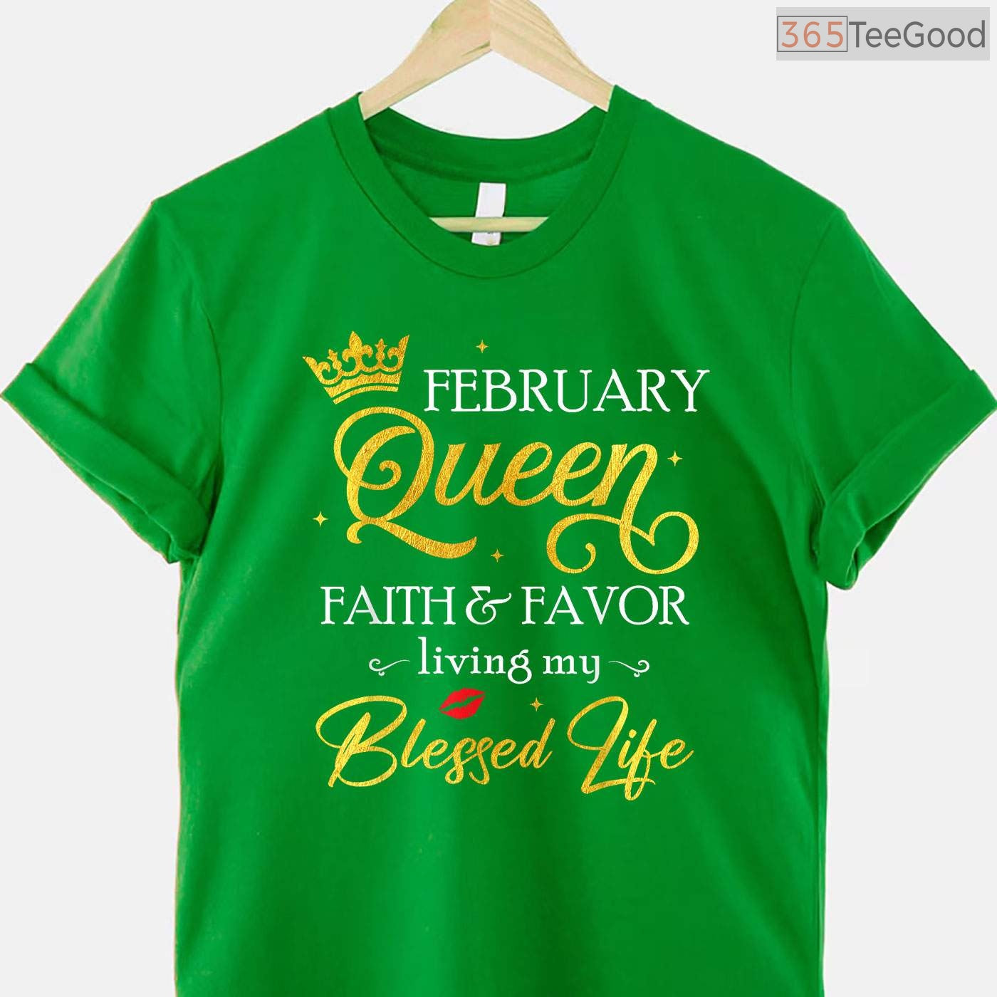 February Queen Faith & Favor Shirt – Living My Blessed Life Birthday Tee