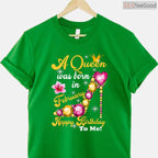 February Queen Birthday Shirt – Happy Birthday To Me Gift For Her