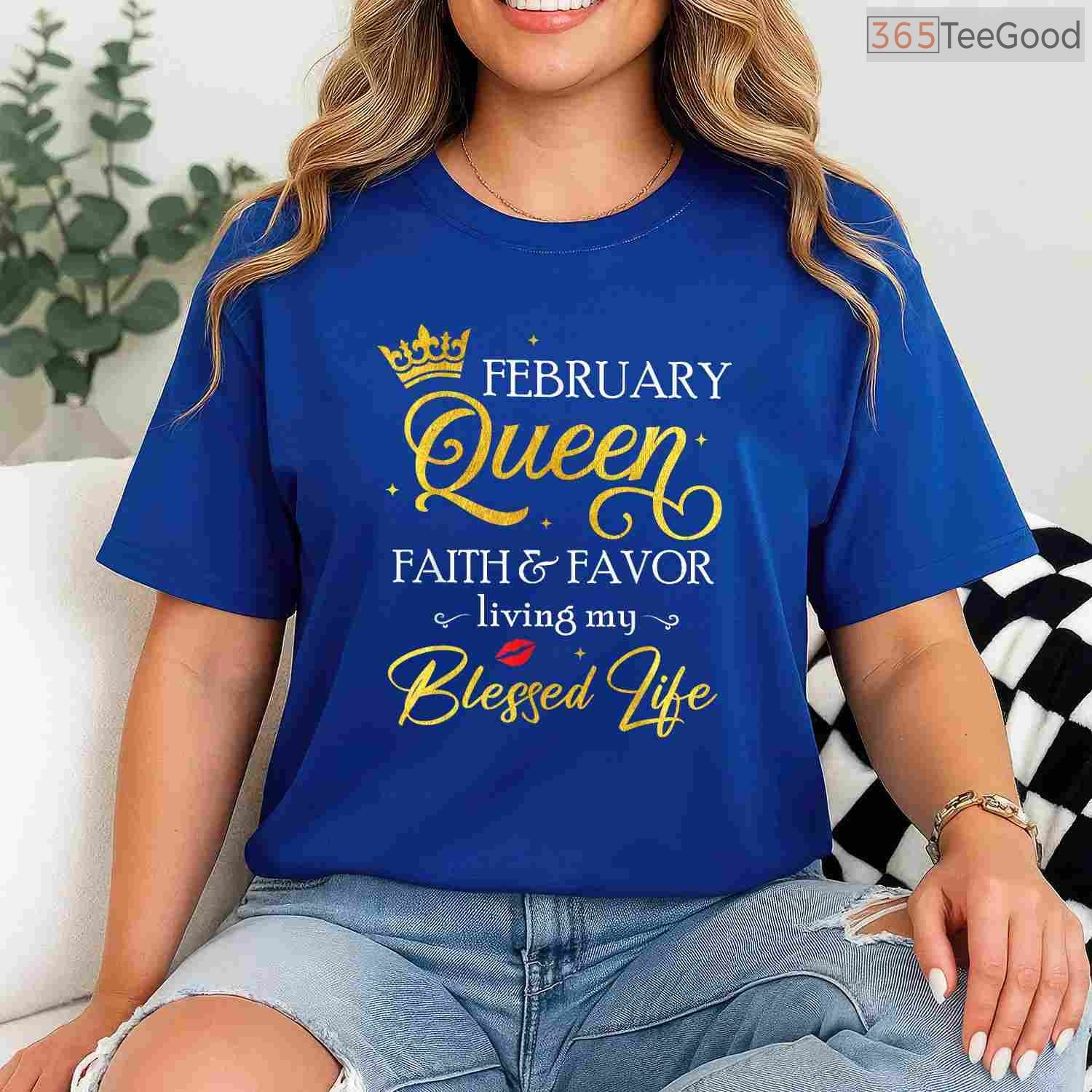 February Queen Faith & Favor Shirt – Living My Blessed Life Birthday Tee