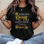 February Queen Faith & Favor Shirt – Living My Blessed Life Birthday Tee