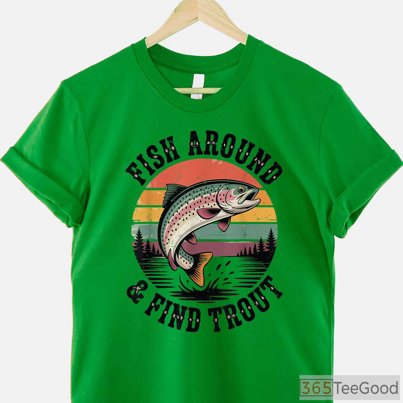 Fish Around and Find Trout Funny Shirt, Sarcastic Fly Fishing Dad Joke