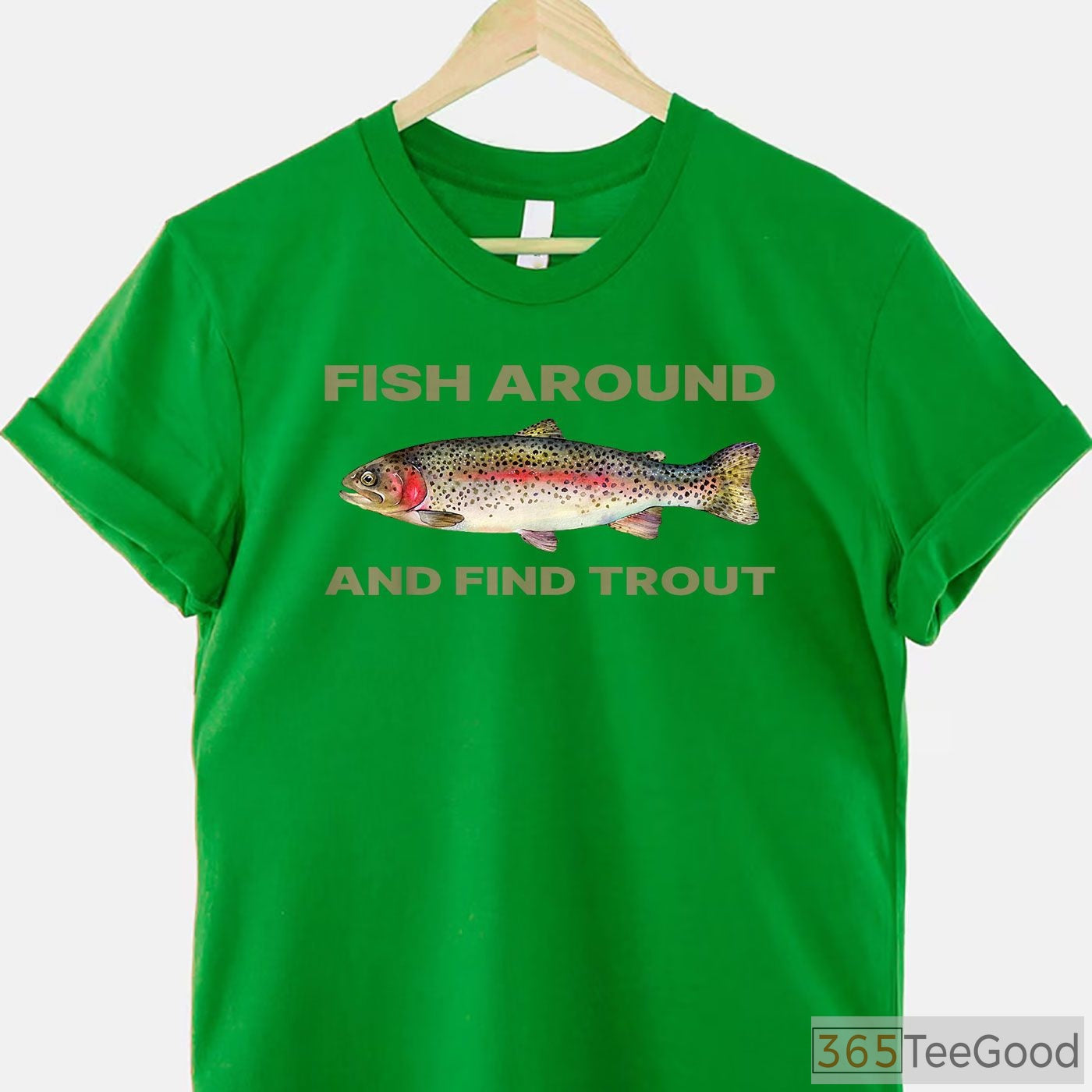 Fish Around and Find Out Trout Fishing Shirt - Sarcastic Outdoorsman Quote Tee