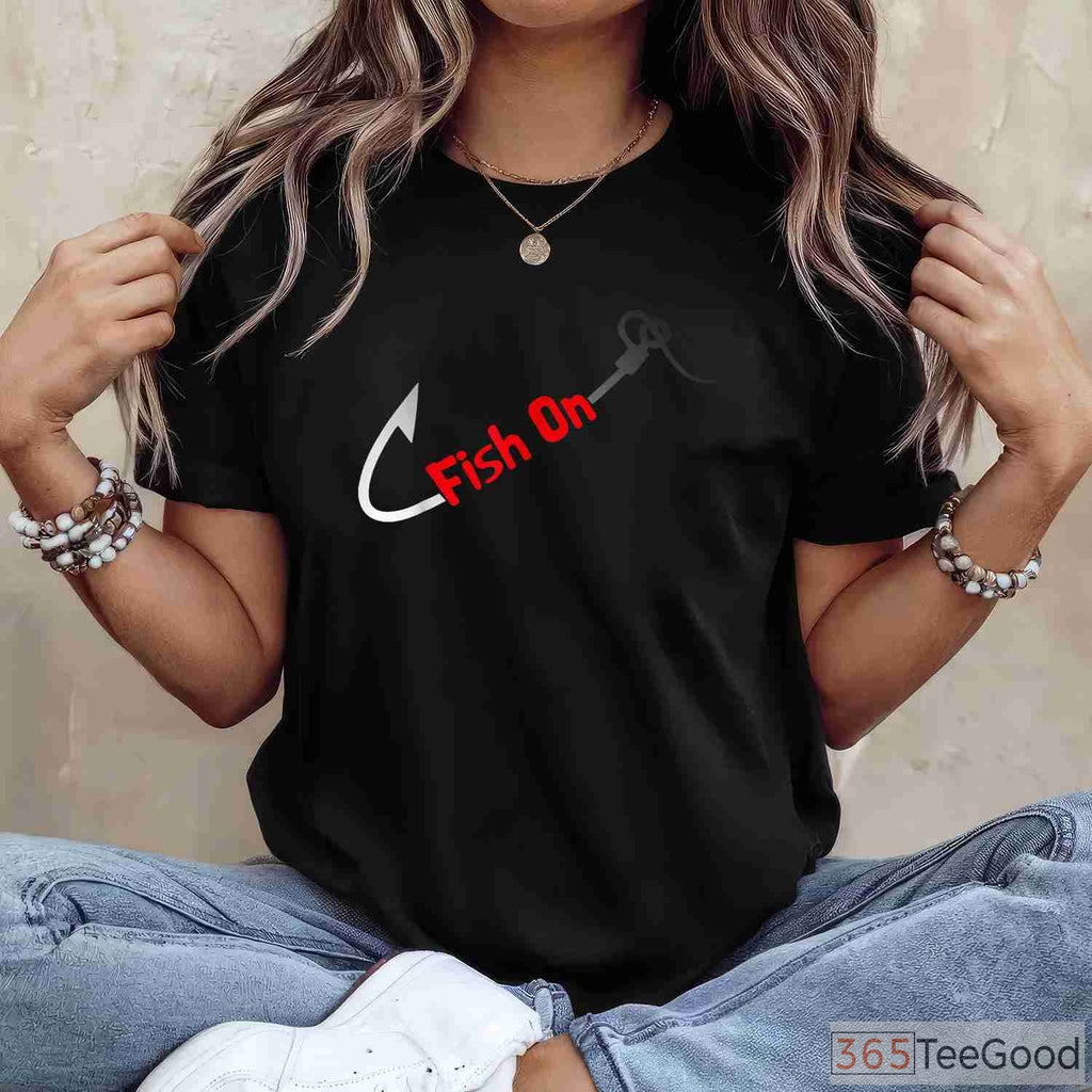 Fish On! Bass Fishing Hook Joke Shirt - Funny Sarcastic Fisherman Quote Tee