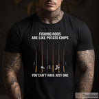Fishing Rods Are Like Potato Chips T-Shirt - Funny Angler Humor for Gear Lovers