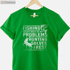 Fishing and Hunting T-Shirt, Fishing Solves Problems Hunting the Rest Shirt