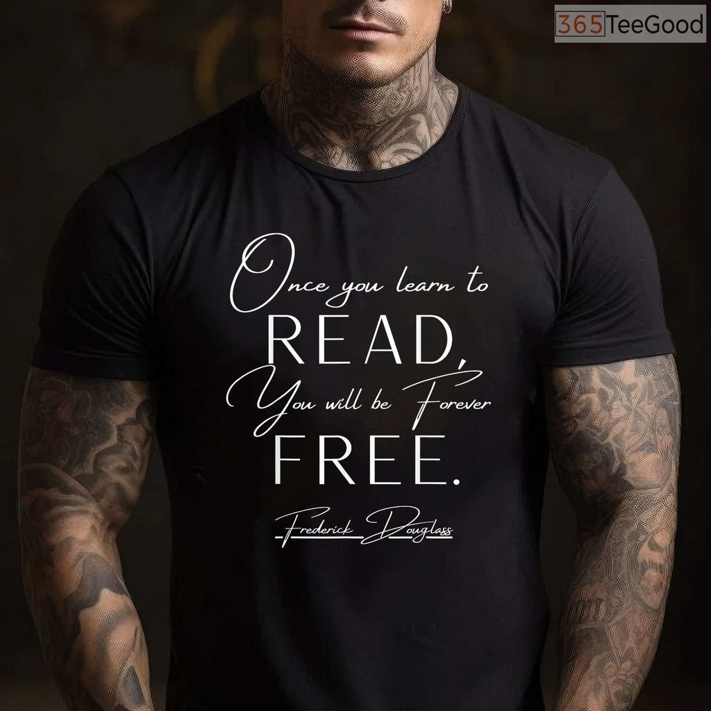 Frederick Douglass Learn To Read Be Free T-Shirt Inspirational Black History Month Quote Tee