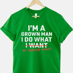 Funny Dad I’m A Grown Man I Do What My Daughter Wants T-Shirt Tee for Men Unisex Adults