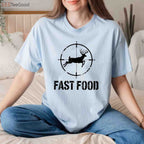 Funny Fast Food Whitetail Deer Hunting Quote, Humorous Buck Hunter Graphic Tee
