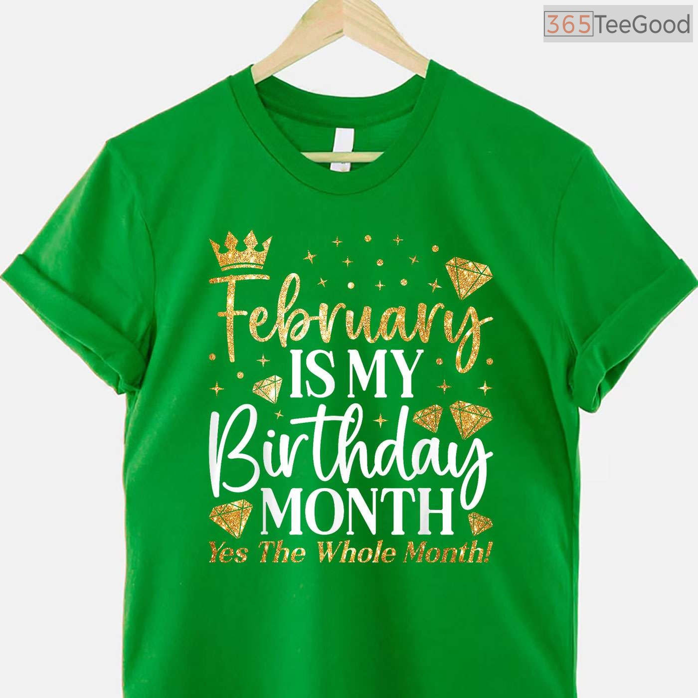 Funny February Birthday Shirt – Celebrating The Whole Month Gift