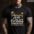 Funny February Birthday Shirt – Celebrating The Whole Month Gift