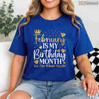 Funny February Birthday Shirt – Celebrating The Whole Month Gift