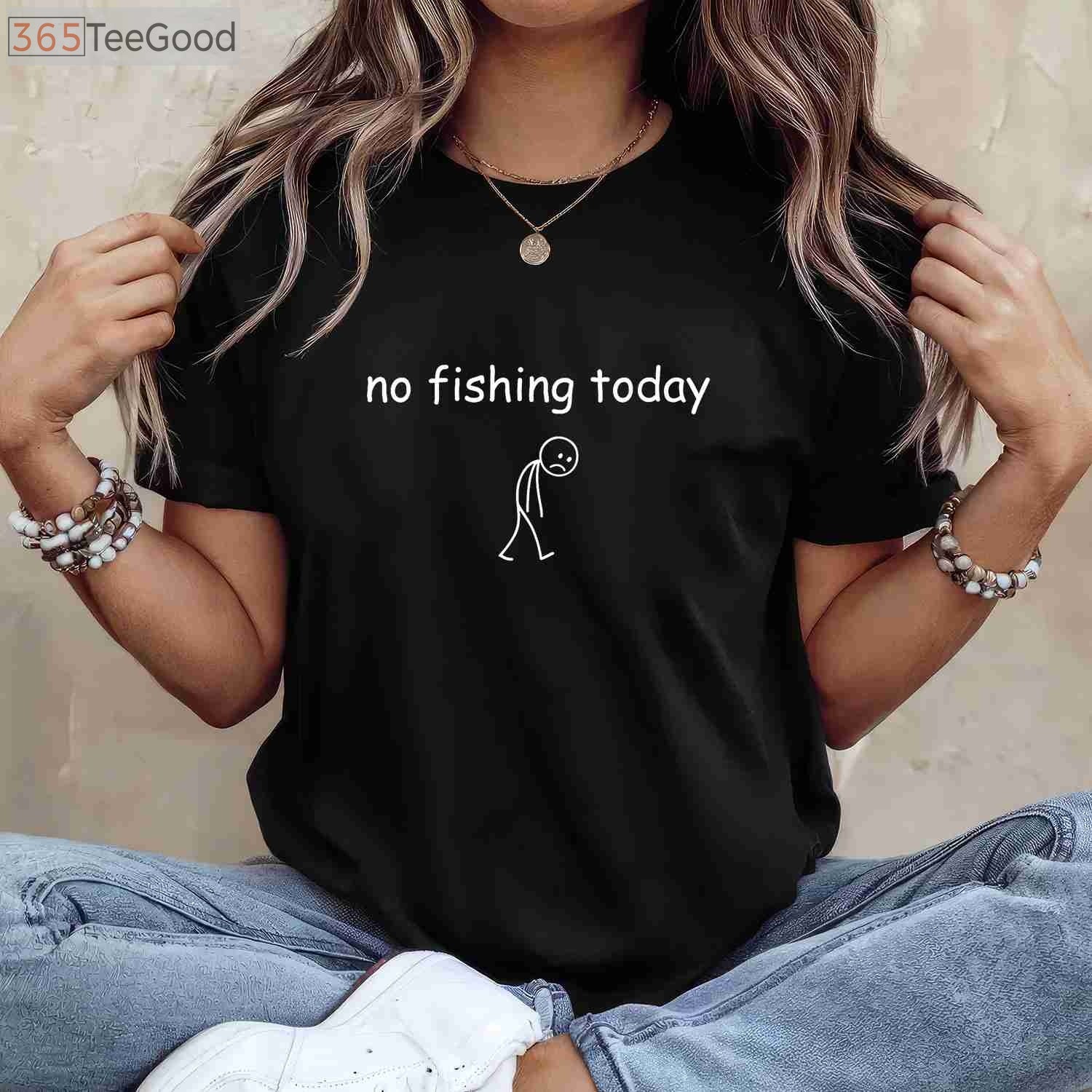 Funny Fishing Lover Gift T-Shirt - Sorry No Fishing Today Graphic Tee