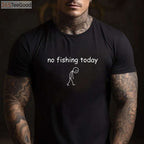 Funny Fishing Lover Gift T-Shirt - Sorry No Fishing Today Graphic Tee