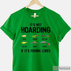 Funny Fishing Lure Hoarding Shirt - Humorous Gift for Tackle Obsessed Anglers