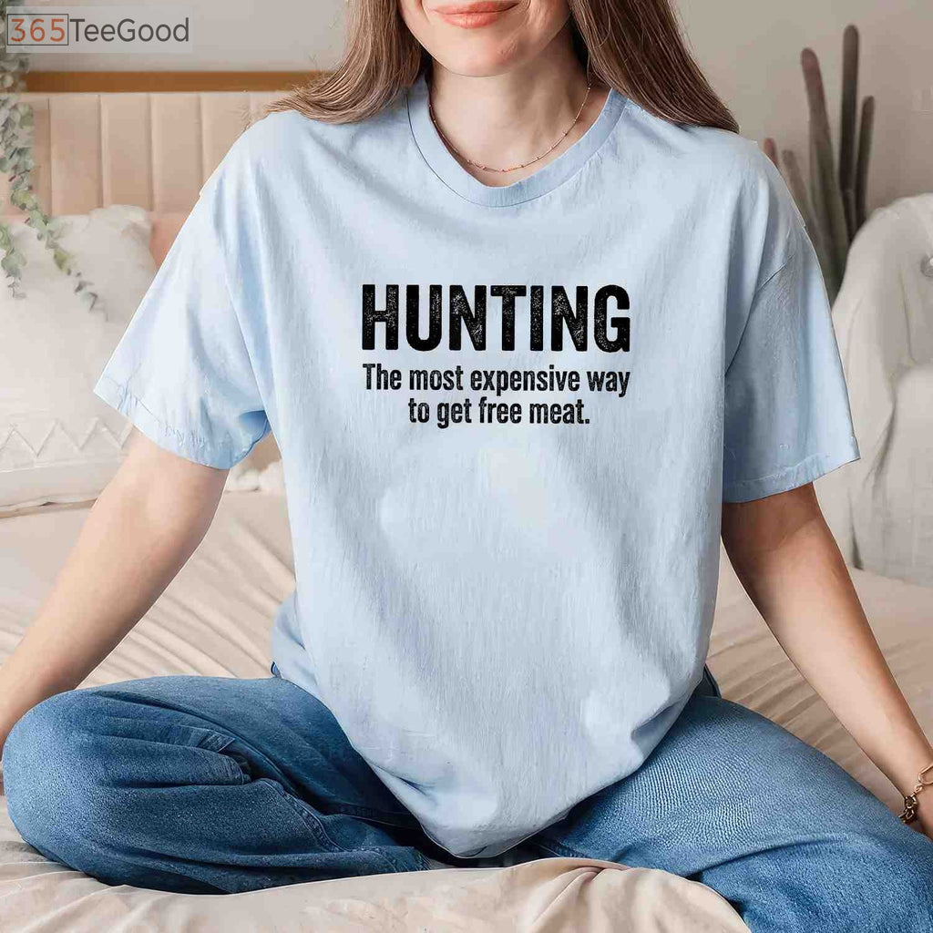 Funny Free Meat Hunting Quote Shirt, Humorous Wildlife Outdoorsman Joke Tee